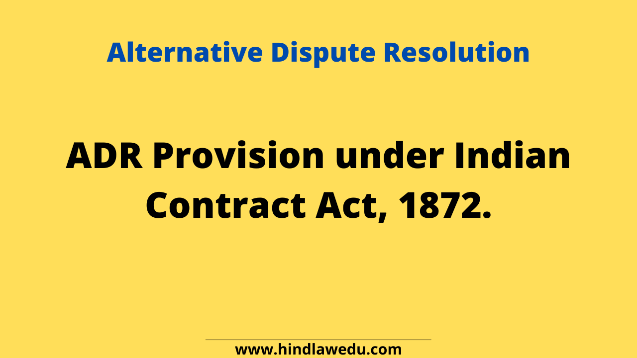 ADR Provision under Indian Contract Act 1872