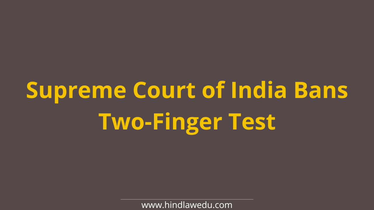 Supreme Court of India Bans Two-Finger Test